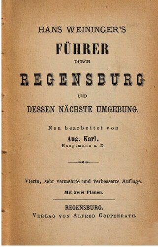 خرید و دانلود نسخه کامل کتاب Hans Weininger’s Führer durch Regensburg und dessen nächste Umgebung_68c11869ac605.jpeg خرید و دانلود نسخه کامل کتاب Hans Weininger’s Führer durch Regensburg und dessen nächste Umgebung