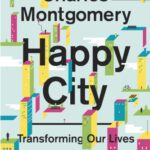 خرید و دانلود نسخه کامل کتاب Happy City: Transforming Our Lives Through Urban Design