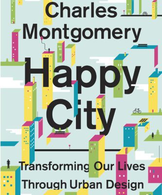 خرید و دانلود نسخه کامل کتاب Happy City: Transforming Our Lives Through Urban Design