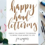 خرید و دانلود نسخه کامل کتاب Happy Hand Lettering: Simple Calligraphy Techniques to Bring Your Words to Life