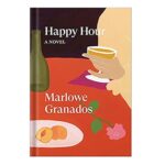 خرید و دانلود نسخه کامل کتاب Happy Hour by Marlowe Granados