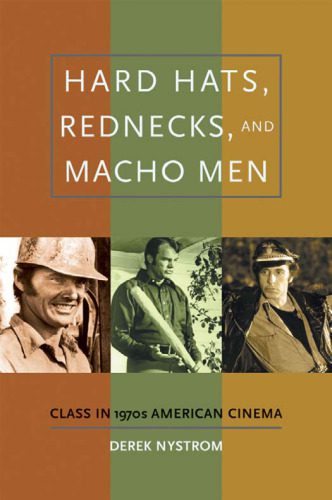 خرید و دانلود نسخه کامل کتاب Hard Hats, Rednecks, and Macho Men: Class in 1970s American Cinema_68d73697d967c.jpeg خرید و دانلود نسخه کامل کتاب Hard Hats, Rednecks, and Macho Men: Class in 1970s American Cinema