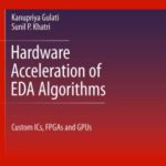 خرید و دانلود نسخه کامل کتاب Hardware Acceleration of EDA Algorithms: Custom ICs, FPGAs and GPUs