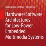 خرید و دانلود نسخه کامل کتاب Hardware/Software Architectures for Low-Power Embedded Multimedia Systems