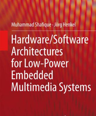 خرید و دانلود نسخه کامل کتاب Hardware/Software Architectures for Low-Power Embedded Multimedia Systems