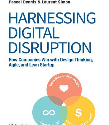 خرید و دانلود نسخه کامل کتاب Harnessing Digital Disruption: How Companies Win with Design Thinking, Agile, and Lean Startup