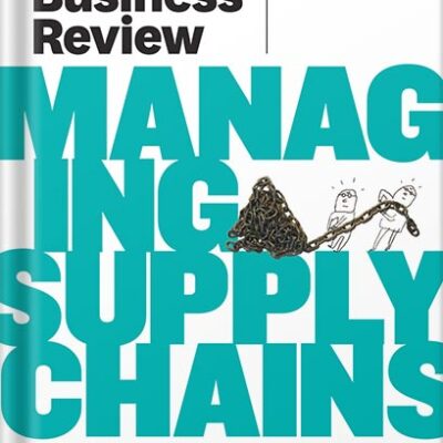 خرید و دانلود نسخه کامل کتاب Harvard Business Review on Managing Supply Chains (Harvard Business Review by Harvard Business Review