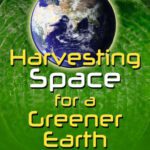 خرید و دانلود نسخه کامل کتاب Harvesting Space for a Greener Earth