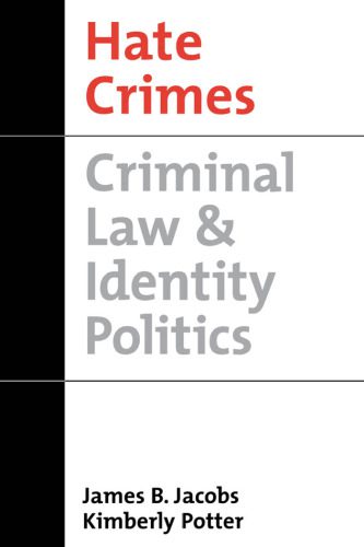 خرید و دانلود نسخه کامل کتاب Hate Crimes: Criminal Law & Identity Politics (Studies in Crime and Public Policy)_68c75b47f2ff2.jpeg خرید و دانلود نسخه کامل کتاب Hate Crimes: Criminal Law & Identity Politics (Studies in Crime and Public Policy)