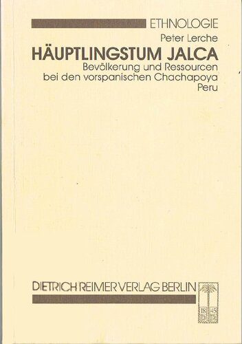 خرید و دانلود نسخه کامل کتاب Häuptlingstum Jalca: Bevölkerung und Ressourcen bei den vorspanischen Chachapoya Peru_68c4cdd73f23c.jpeg خرید و دانلود نسخه کامل کتاب Häuptlingstum Jalca: Bevölkerung und Ressourcen bei den vorspanischen Chachapoya Peru
