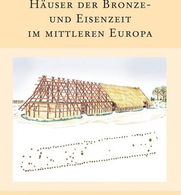 خرید و دانلود نسخه کامل کتاب Häuser der Bronze- und Eisenzeit im mittleren Europa: Eine vergleichende Untersuchung