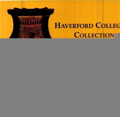 خرید و دانلود نسخه کامل کتاب Haverford College Collection of Classical Antiquities The Bequest of Ernest Allen
