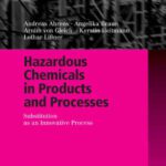 خرید و دانلود نسخه کامل کتاب Hazardous Chemicals in Products and Processes: Substitution as an Innovative Process (Sustainability and Innovation)