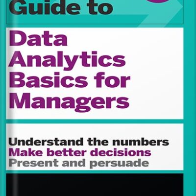 خرید و دانلود نسخه کامل کتاب HBR Guide to Data Analytics Basics for Managers (HBR Guide Series) by Harvard Business Review
