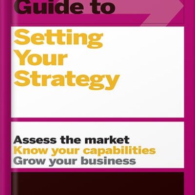 خرید و دانلود نسخه کامل کتاب HBR Guide to Setting Your Strategy by Harvard Business Review