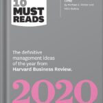 خرید و دانلود نسخه کامل کتاب HBR’s 10 Must Reads 2020: The Definitive Management Ideas of the Year from Harvard Business Review (with bonus article “How CEOs Manage Time” by Michael E. Porter and Nitin Nohria) by Harvard Business Review