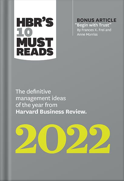 خرید و دانلود نسخه کامل کتاب HBR’s 10 Must Reads 2022: The Definitive Management Ideas of the Year from Harvard Business Review (with bonus article “Begin with Trust” by Frances X. Frei and Anne Morriss) by Harvard Business Review_68c11d003aa59.jpeg خرید و دانلود نسخه کامل کتاب HBR’s 10 Must Reads 2022: The Definitive Management Ideas of the Year from Harvard Business Review (with bonus article “Begin with Trust” by Frances X. Frei and Anne Morriss) by Harvard Business Review