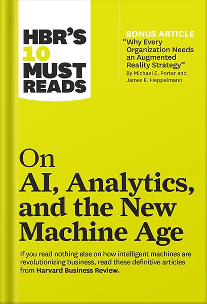 خرید و دانلود نسخه کامل کتاب HBR’s 10 Must Reads on AI, Analytics, and the New Machine Age (with bonus article “Why Every Company Needs an Augmented Reality Strategy” by Michael E. Porter and James E. Heppelmann) by Harvard Business Review_68c11cacbcb3e.jpeg خرید و دانلود نسخه کامل کتاب HBR’s 10 Must Reads on AI, Analytics, and the New Machine Age (with bonus article “Why Every Company Needs an Augmented Reality Strategy” by Michael E. Porter and James E. Heppelmann) by Harvard Business Review