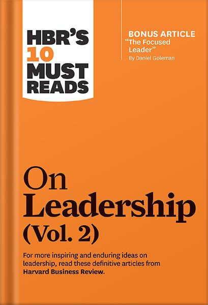 خرید و دانلود نسخه کامل کتاب HBR’s 10 Must Reads on Leadership, Vol. 2 (with bonus article “The Focused Leader” By Daniel Goleman) by Harvard Business Review_68c11f4890dce.jpeg خرید و دانلود نسخه کامل کتاب HBR’s 10 Must Reads on Leadership, Vol. 2 (with bonus article “The Focused Leader” By Daniel Goleman) by Harvard Business Review