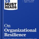 خرید و دانلود نسخه کامل کتاب HBR’s 10 Must Reads on Organizational Resilience (with bonus article “Organizational Grit” by Thomas H. Lee and Angela L. Duckworth) by Harvard Business Review