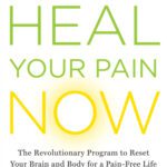 خرید و دانلود نسخه کامل کتاب Heal Your Pain Now The Revolutionary Program to Reset Your Brain and Body for a Pain-Free Life