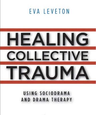 خرید و دانلود نسخه کامل کتاب Healing Collective Trauma Using Sociodrama and Drama Therapy