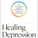 خرید و دانلود نسخه کامل کتاب Healing Depression for Life: The Personalized Approach that Offers New Hope for Lasting Relief