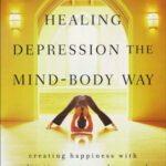 خرید و دانلود نسخه کامل کتاب Healing Depression the Mind-Body Way: Creating Happiness with Meditation, Yoga, and Ayurveda