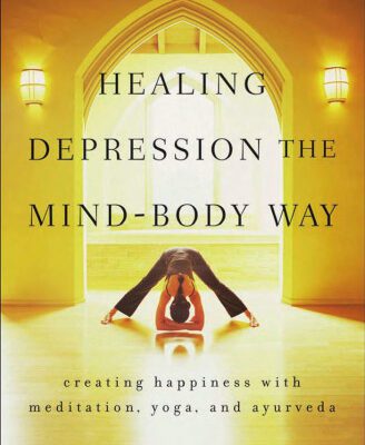 خرید و دانلود نسخه کامل کتاب Healing Depression the Mind-Body Way: Creating Happiness with Meditation, Yoga, and Ayurveda