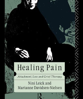خرید و دانلود نسخه کامل کتاب Healing Pain: Attachment, Loss and Grief Therapy