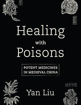خرید و دانلود نسخه کامل کتاب Healing with Poisons: Potent Medicines in Medieval China – Orginal Pdf