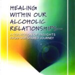 خرید و دانلود نسخه کامل کتاب Healing Within our Alcoholic Relationships (P-95)