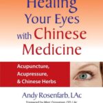 خرید و دانلود نسخه کامل کتاب Healing Your Eyes with Chinese Medicine: Acupuncture, Acupressure, & Chinese Herbs