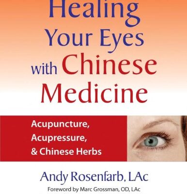 خرید و دانلود نسخه کامل کتاب Healing Your Eyes with Chinese Medicine: Acupuncture, Acupressure, & Chinese Herbs