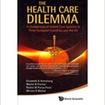 خرید و دانلود نسخه کامل کتاب Health Care Dilemma, The A Comparison Of Health Care Systems In Three European Countries And The Us – Original PDF