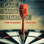 خرید و دانلود نسخه کامل کتاب Health Care Market Strategy: From Planning to Action