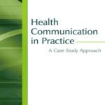 خرید و دانلود نسخه کامل کتاب Health Communication in Practice: A Case Study Approach (Lea’s Communication Series)