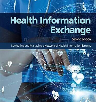 خرید و دانلود نسخه کامل کتاب Health Information Exchange: Navigating and Managing a Network of Health Information Systems