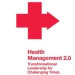 خرید و دانلود نسخه کامل کتاب Health Management 2.0: Transformational Leadership for Challenging Times