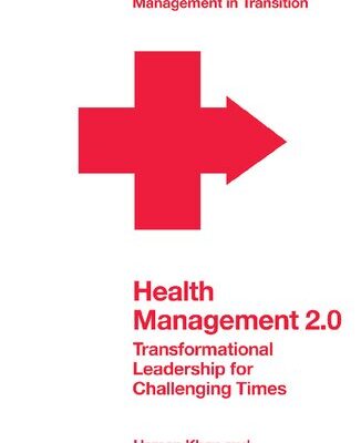 خرید و دانلود نسخه کامل کتاب Health Management 2.0: Transformational Leadership for Challenging Times