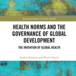 خرید و دانلود نسخه کامل کتاب Health Norms and the Governance of Global Development: The Invention of Global Health – Original PDF
