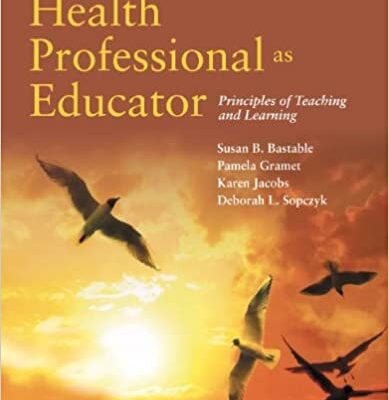 خرید و دانلود نسخه کامل کتاب Health Professional as Educator: Principles of Teaching and Learning: Principles of Teaching and Learning – Orginal Pdf