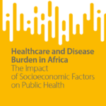 خرید و دانلود نسخه کامل کتاب Healthcare and Disease Burden in Africa The Impact of Socioeconomic Factors on Public Health – Original PDF