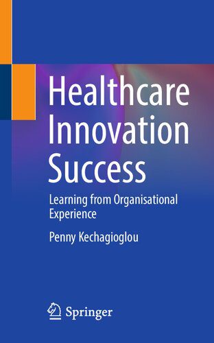 خرید و دانلود نسخه کامل کتاب Healthcare Innovation Success: Learning from Organisational Experience_68b601186a1fc.jpeg خرید و دانلود نسخه کامل کتاب Healthcare Innovation Success: Learning from Organisational Experience