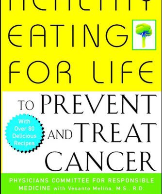 خرید و دانلود نسخه کامل کتاب Healthy Eating for Life to Prevent and Treat Cancer