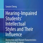 خرید و دانلود نسخه کامل کتاب Hearing-Impaired Students’ Intellectual Styles and Their Influence: Distinctive and Shared Characteristics with Hearing Students