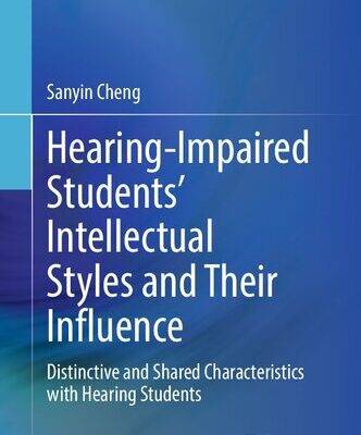 خرید و دانلود نسخه کامل کتاب Hearing-Impaired Students’ Intellectual Styles and Their Influence: Distinctive and Shared Characteristics with Hearing Students