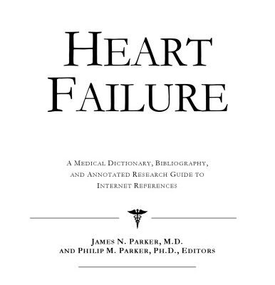 خرید و دانلود نسخه کامل کتاب Heart Failure – A Medical Dictionary, Bibliography, and Annotated Research Guide to Internet References