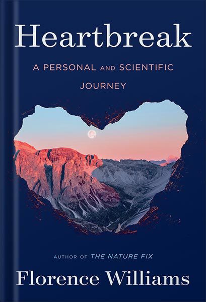 خرید و دانلود نسخه کامل کتاب Heartbreak: A Personal and Scientific Journey by Florence Williams_68c06f6b317cb.jpeg خرید و دانلود نسخه کامل کتاب Heartbreak: A Personal and Scientific Journey by Florence Williams