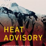 خرید و دانلود نسخه کامل کتاب Heat Advisory: Protecting Health on a Warming Planet